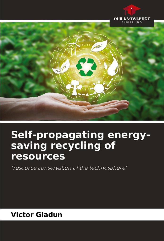 Self-propagating energy-saving recycling of resources