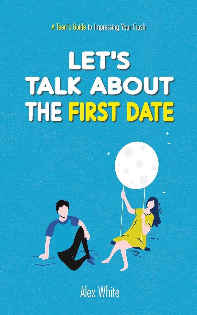 Let‘s talk about the First Date