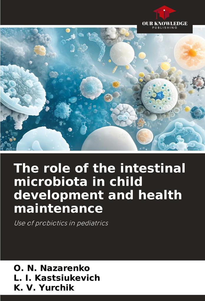 The role of the intestinal microbiota in child development and health maintenance