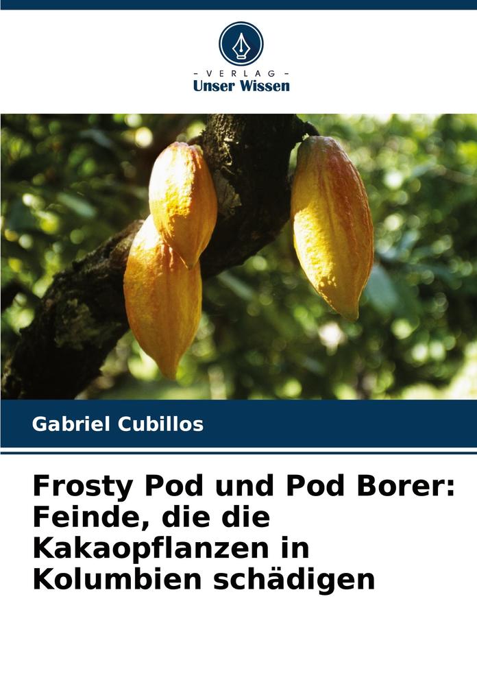 Frosty Pod und Pod Borer: Feinde die die Kakaopflanzen in Kolumbien schädigen