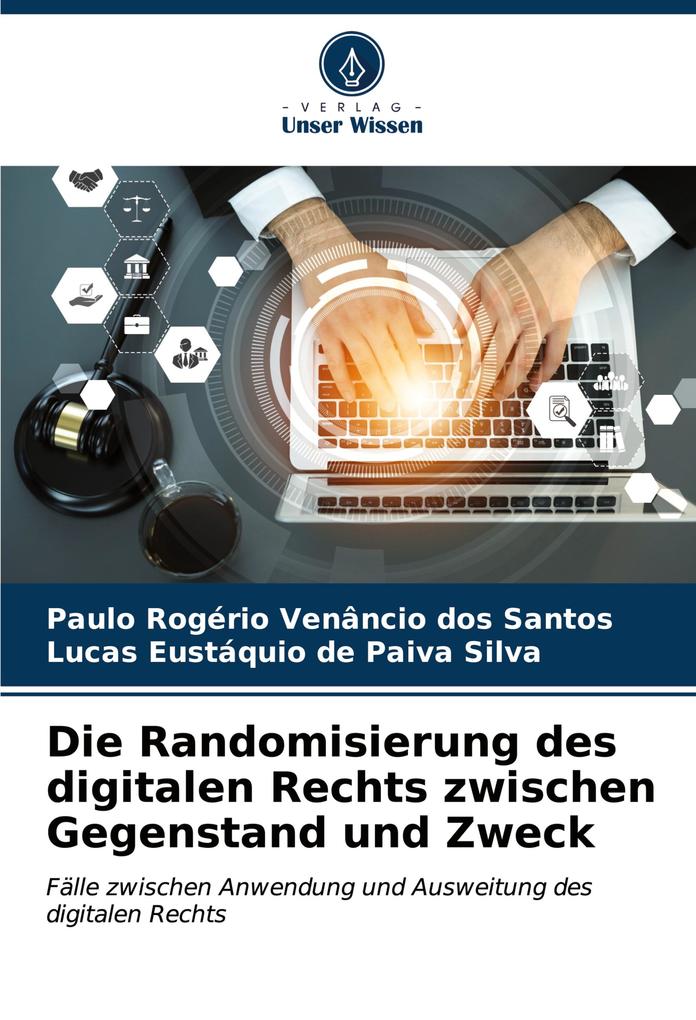 Die Randomisierung des digitalen Rechts zwischen Gegenstand und Zweck