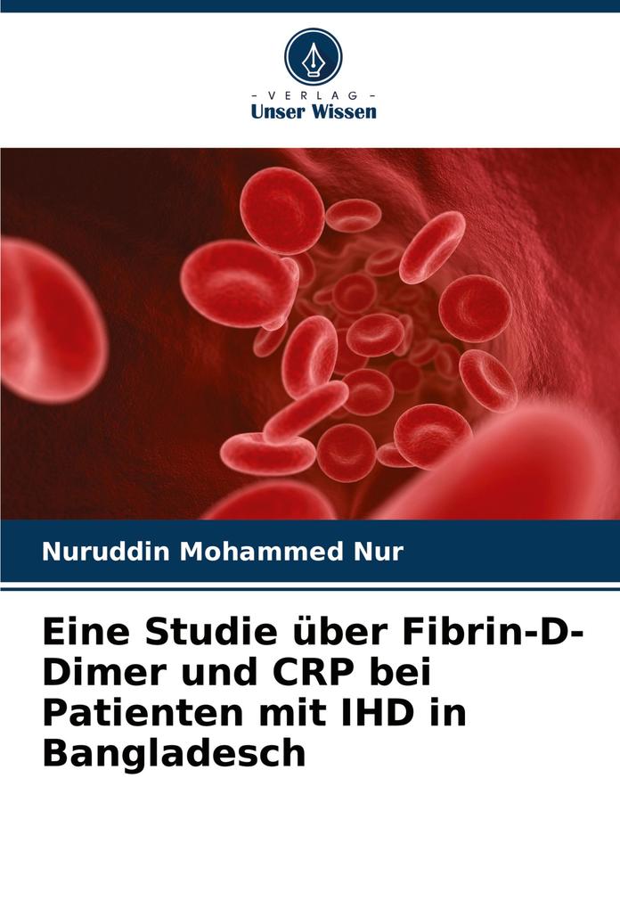Eine Studie über Fibrin-D-Dimer und CRP bei Patienten mit IHD in Bangladesch