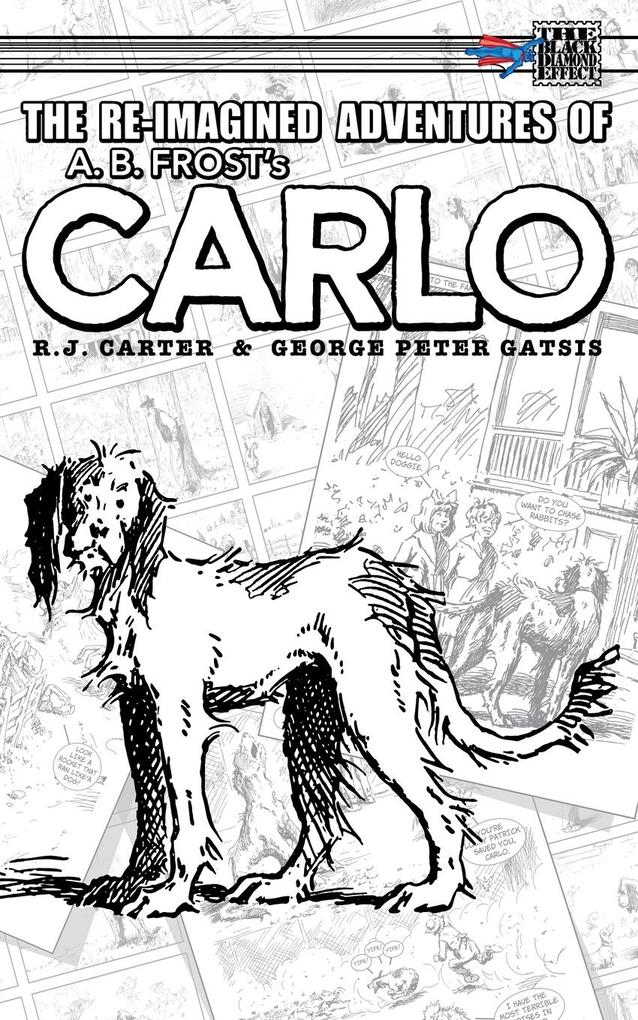 The Re-Imagined Adventures of A.B. Frost‘s Carlo