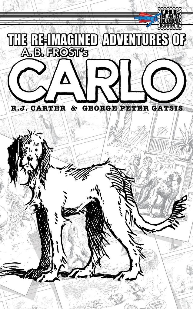 The Re-Imagined Adventures of A.B. Frost‘s Carlo