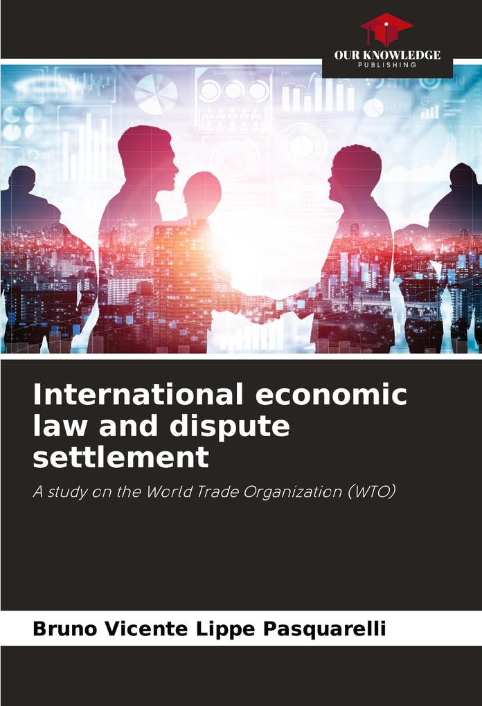International economic law and dispute settlement
