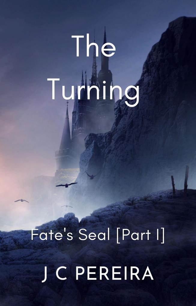 The Turning - Fate‘s Seal (Part I) The Brothers of Destiny - Book Three
