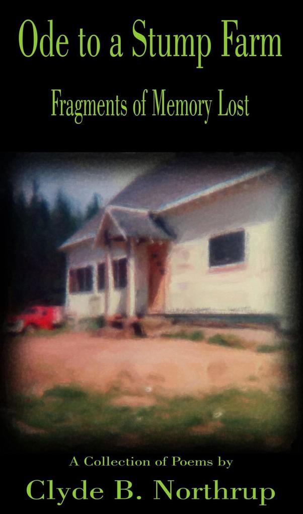 Ode to a Stump Farm: Fragments of Memory Lost