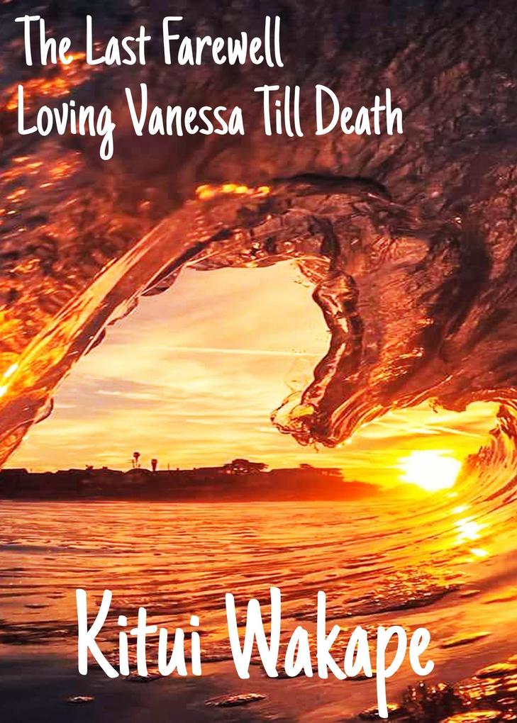 The Last Farewell (Loving Vanessa Till Death #3)