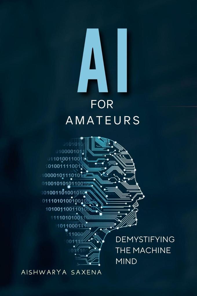 AI For Amateurs (Artificial Intelligence #1)