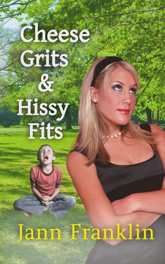 Cheese Grits and Hissy Fits (Small Town Girl #3)
