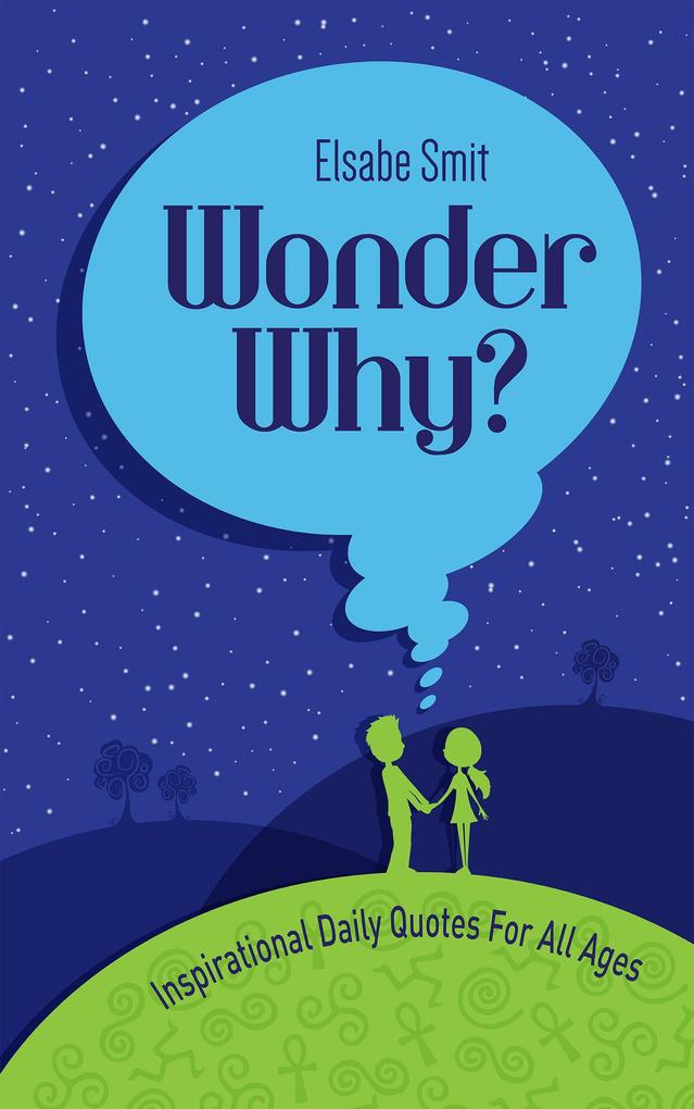Wonder Why? Inspirational Daily Quotes for All Ages