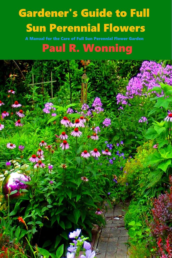 Gardener‘s Guide to Full Sun Perennial Flowers (Gardener‘s Guide Series #7)