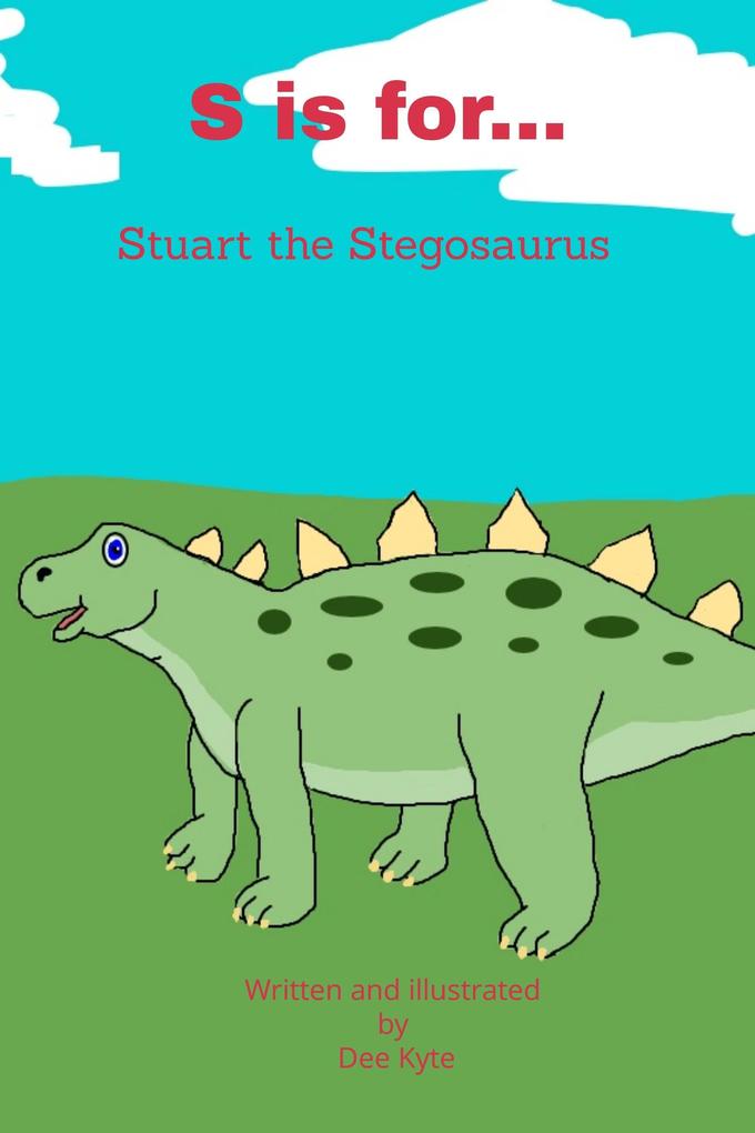 S is for... Stuart the Stegosaurus (My Dinosaur Alphabet #19)