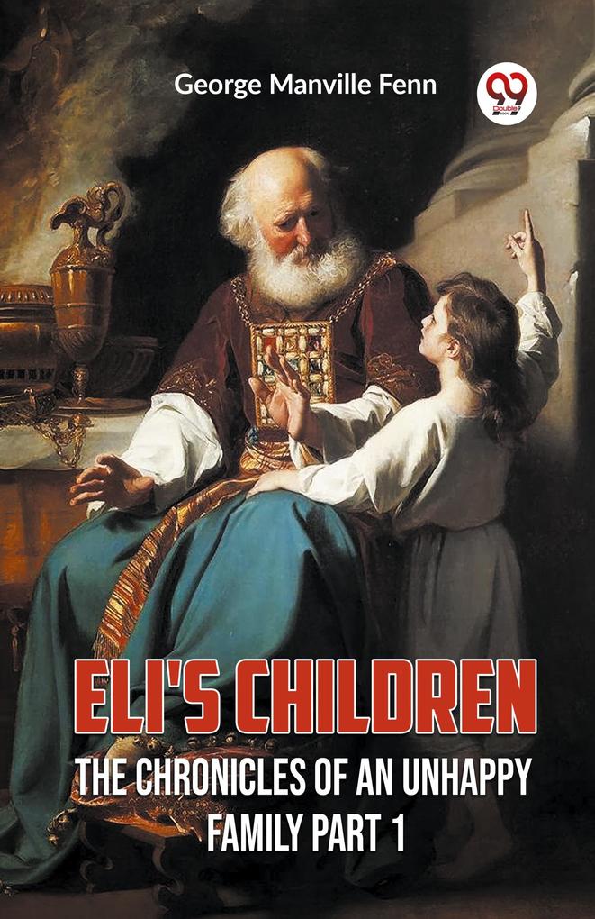 Eli'S Children The Chronicles Of An Unhappy Family Part 1
