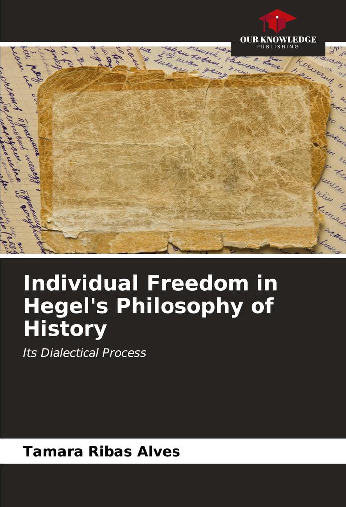 Individual Freedom in Hegel's Philosophy of History