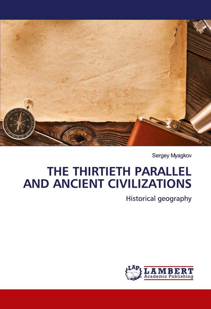 THE THIRTIETH PARALLEL AND ANCIENT CIVILIZATIONS