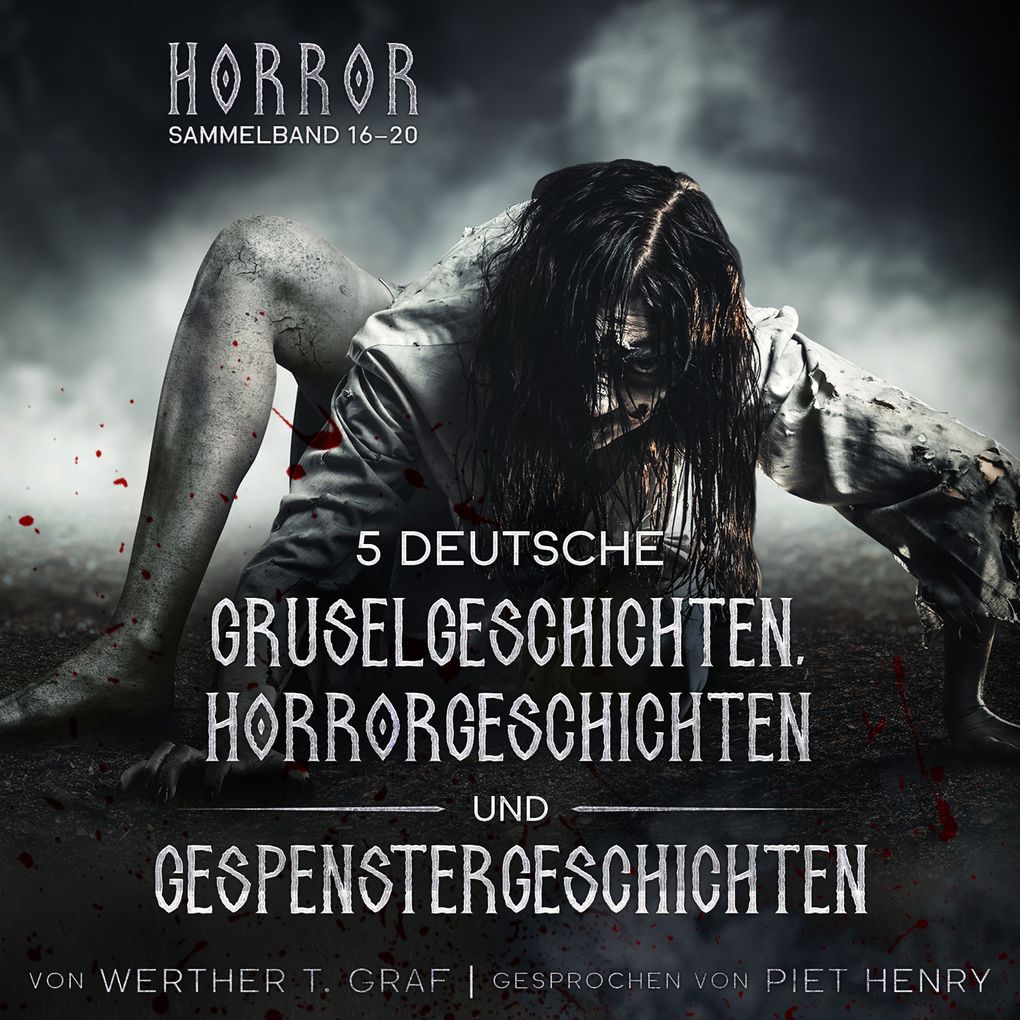 Horror. Sammelband 1620. 5 deutsche Gruselgeschichten Horrorgeschichten und Gespenstergeschichten
