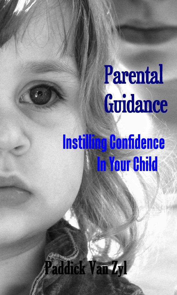 Parental Guidance - Instilling Confidence In Your Child