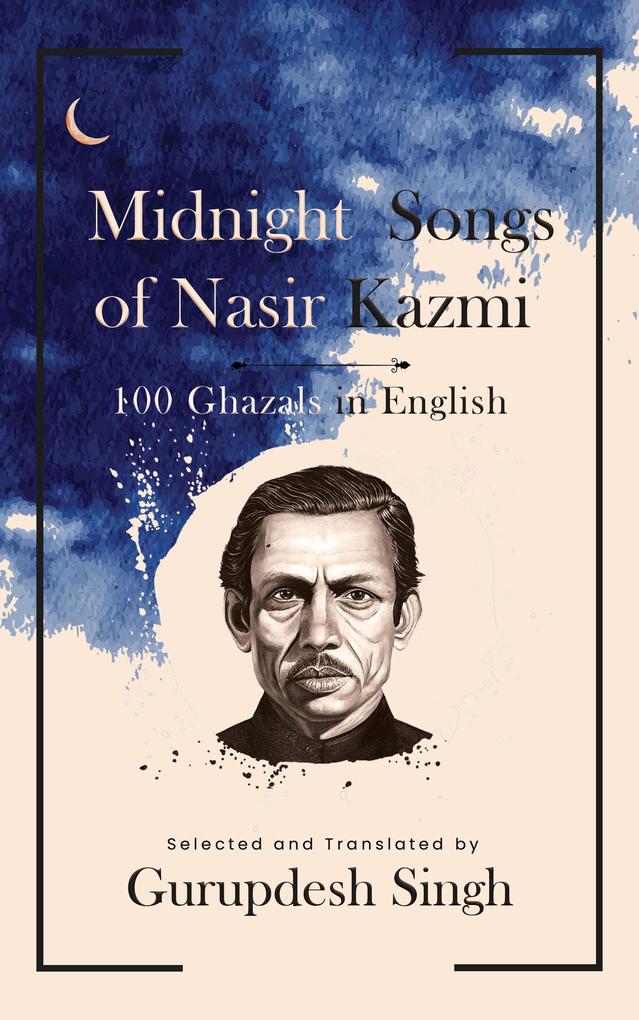 Midnight Songs of Nasir Kazmi