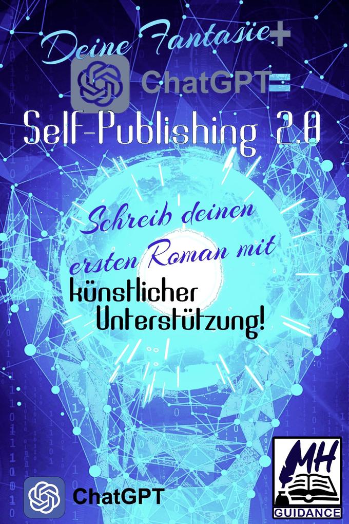 Deine Fantasie + ChatGPT = Self-Publishing 2.0
