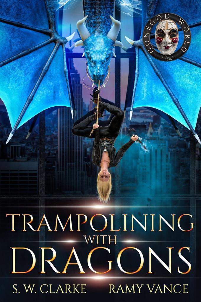 Trampolining with Dragons (Setting Fires with Dragons #4)