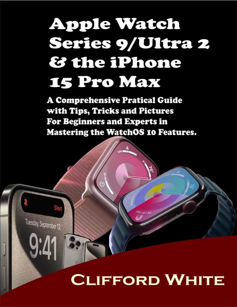 Apple Watch Series 9/Ultra 2 & the iPhone 15 Pro Max