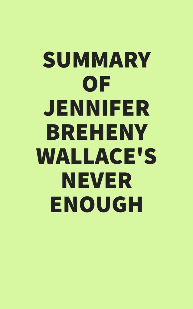 Summary of Jennifer Breheny Wallace‘s Never Enough