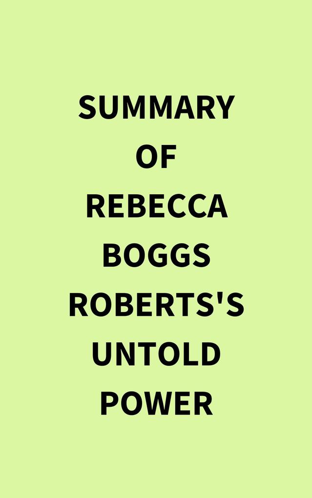 Summary of Rebecca Boggs Roberts‘s Untold Power