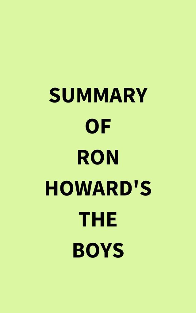 Summary of Ron Howard‘s The Boys