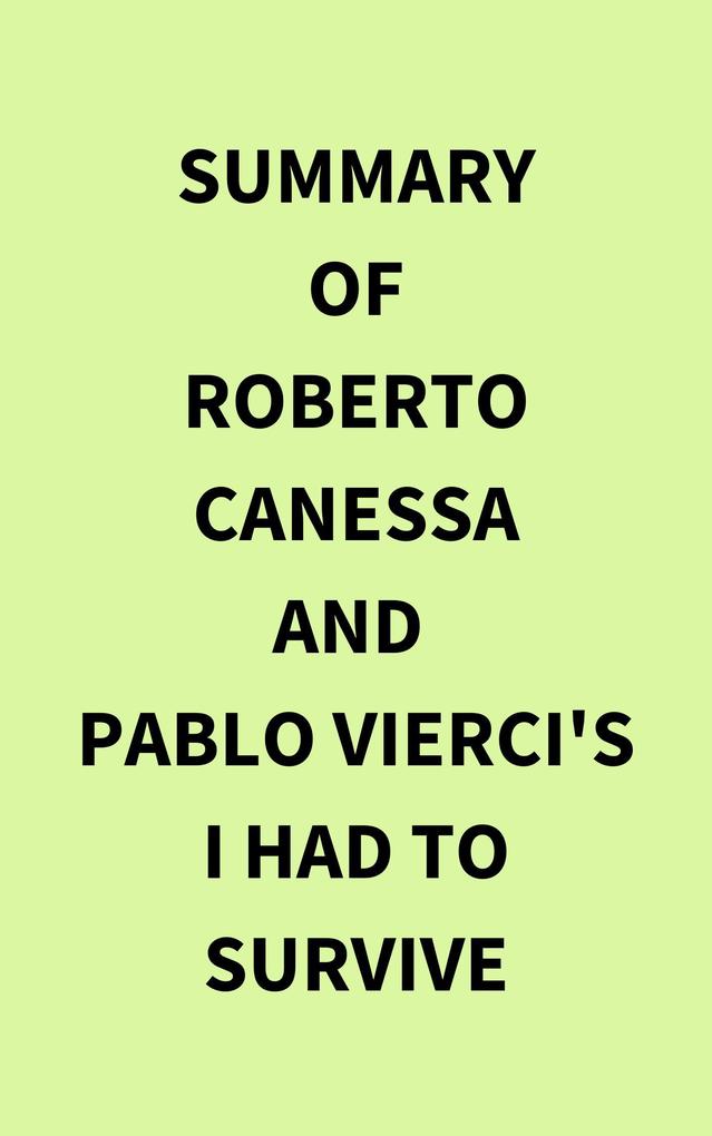 Summary of Roberto Canessa and Pablo Vierci‘s I Had to Survive