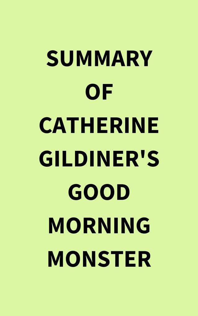 Summary of Catherine Gildiner‘s Good Morning Monster