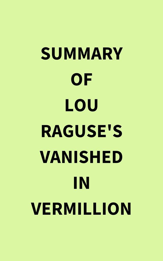 Summary of Lou Raguse‘s Vanished in Vermillion