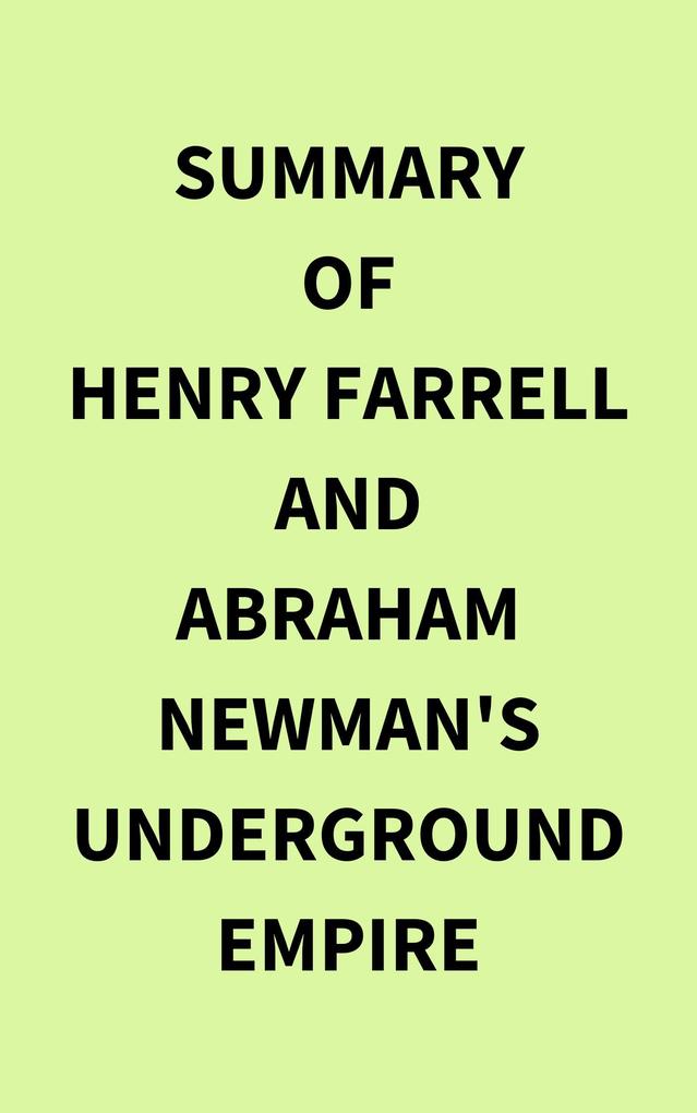 Summary of Henry Farrell and Abraham Newman‘s Underground Empire