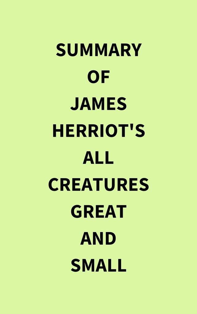 Summary of James Herriot‘s All Creatures Great and Small