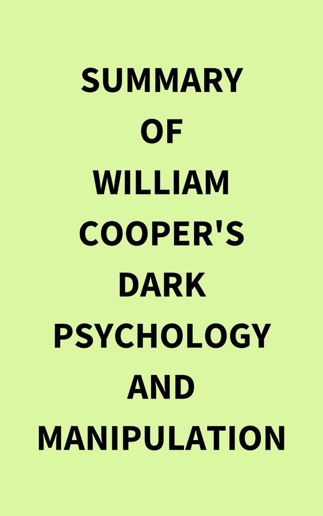 Summary of William Cooper‘s Dark Psychology and Manipulation