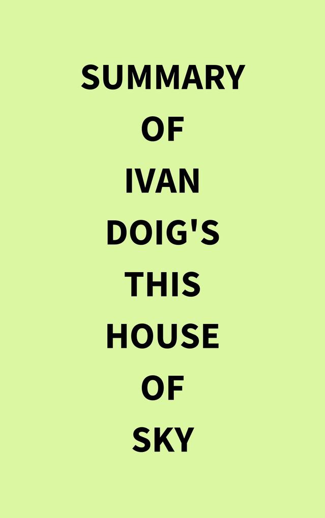 Summary of Ivan Doig‘s This House of Sky