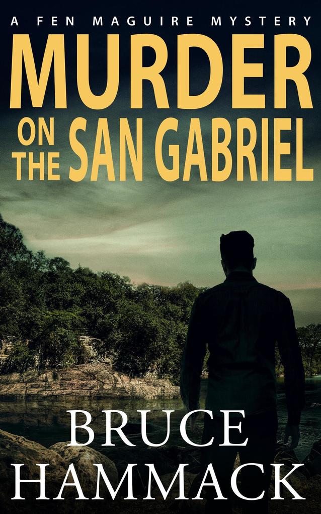 Murder On The San Gabriel (Fen Maguire Mystery #5)