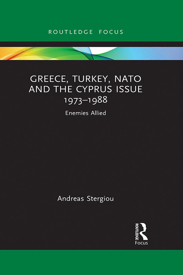 Greece Turkey NATO and the Cyprus Issue 1973-1988