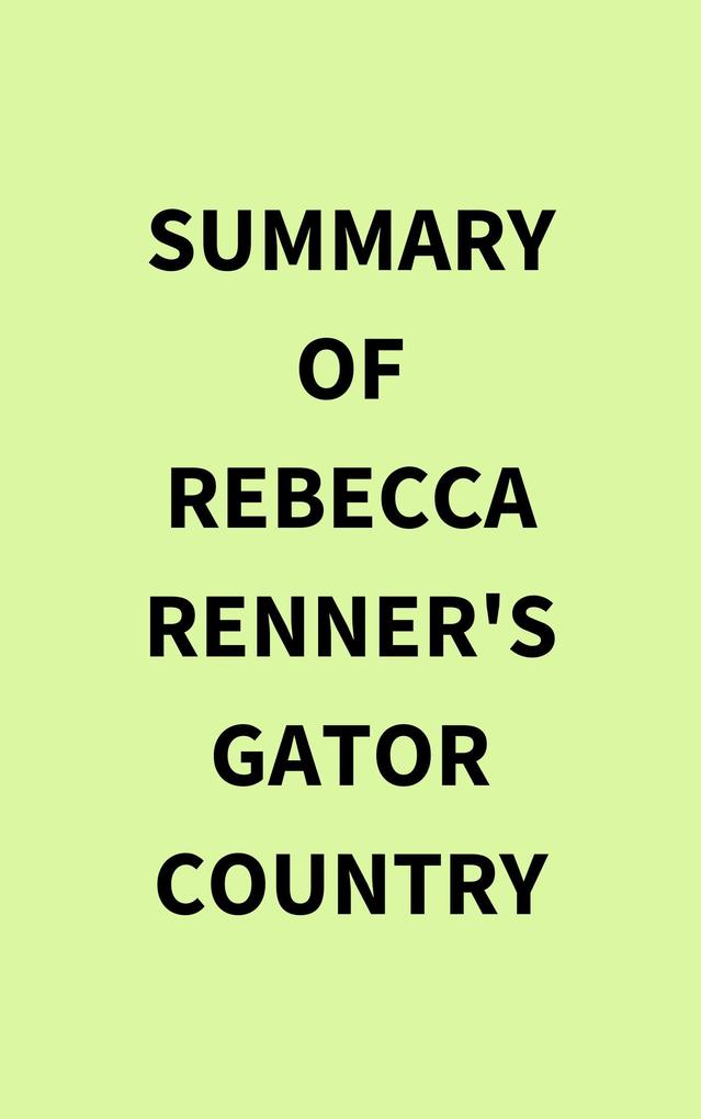 Summary of Rebecca Renner‘s Gator Country