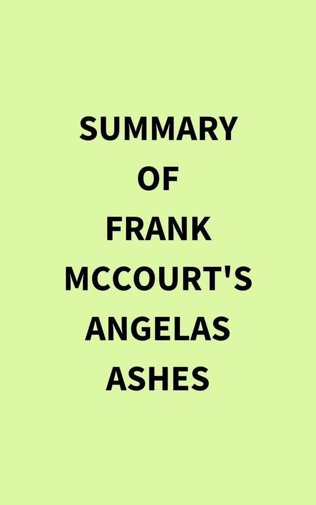 Summary of Frank McCourt‘s Angelas Ashes