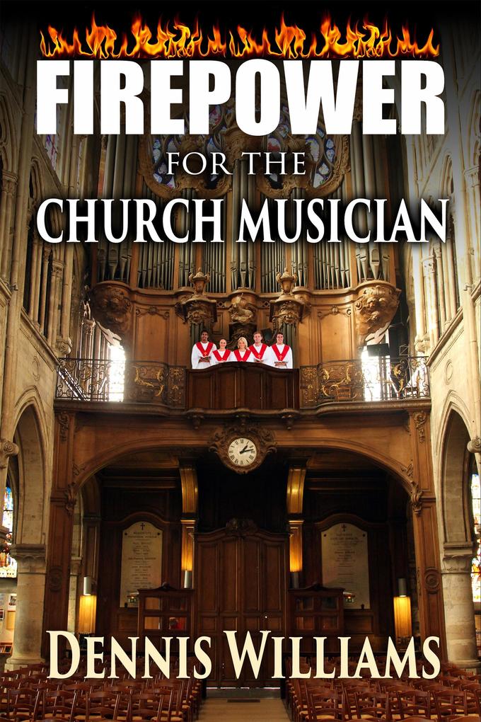 Firepower for the Church Musician