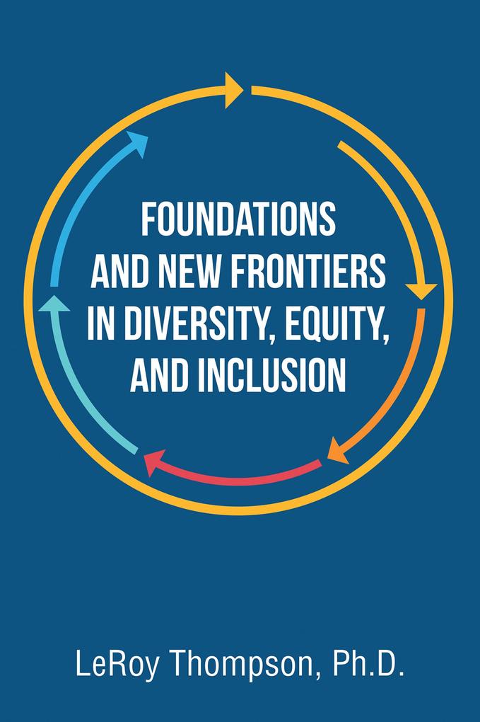 Foundations And New Frontiers In Diversity Equity And Inclusion