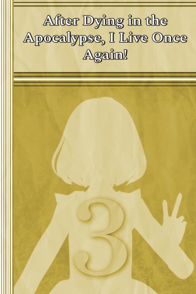 Celia: After Dying in the Apocalypse I Live Once Again!
