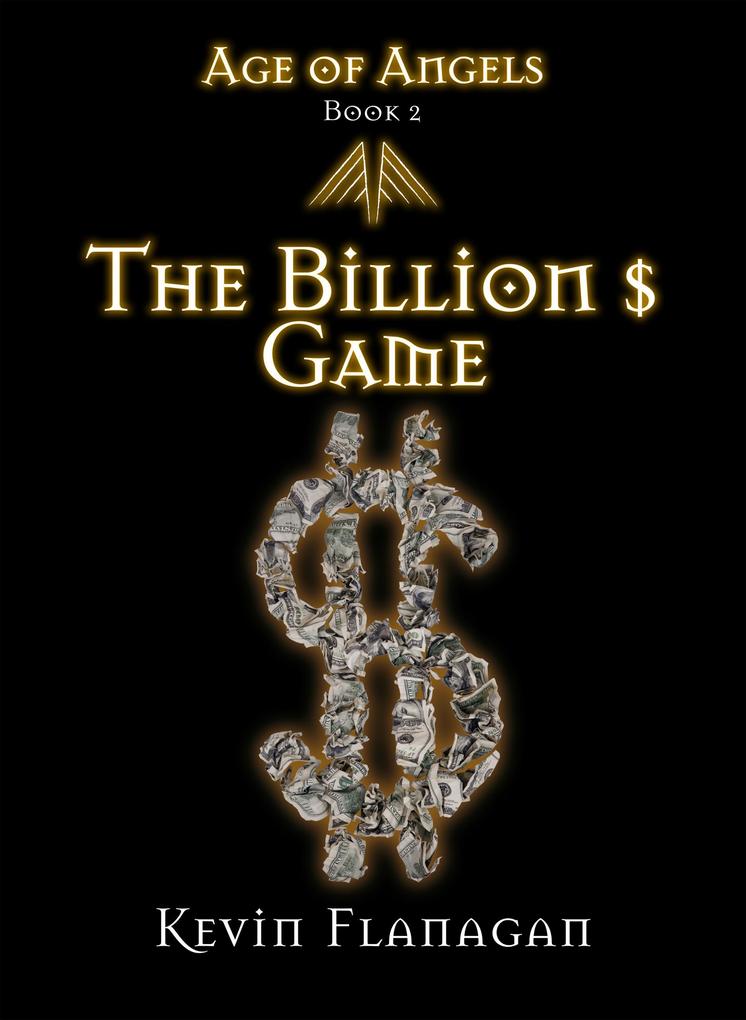 Age of Angels -Book 2- The Billion $ Game
