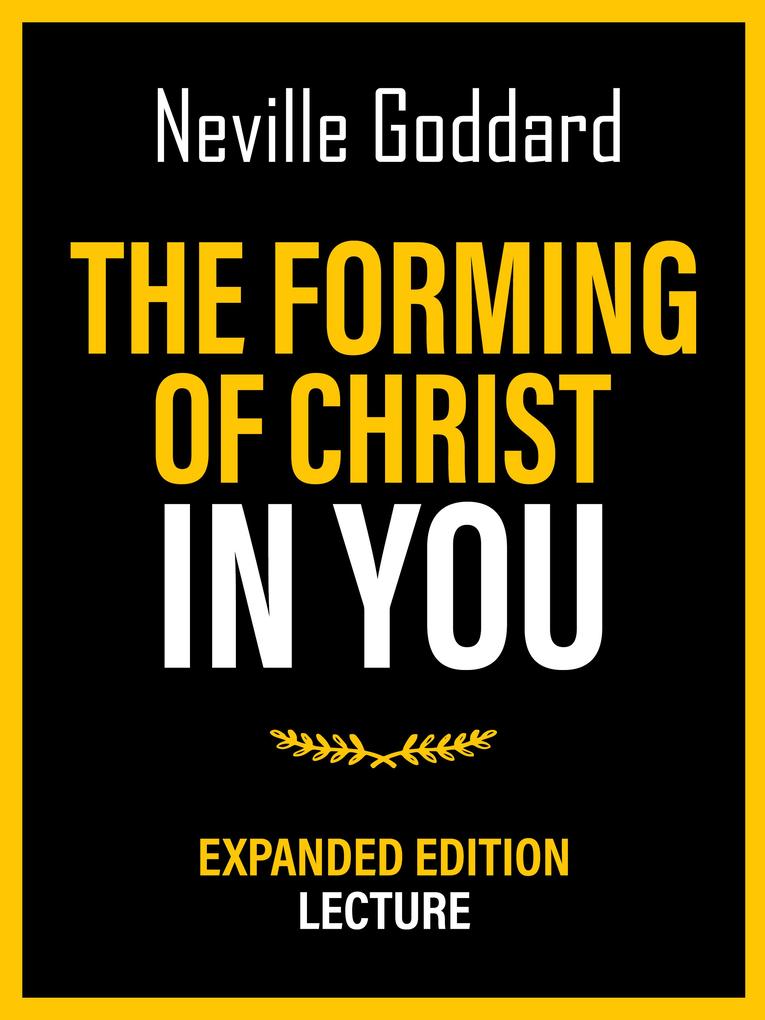 The Forming Of Christ In You - Expanded Edition Lecture