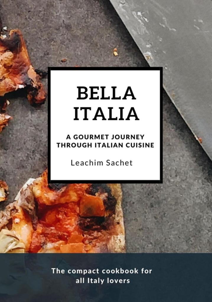 Bella Italia: A gourmet journey through Italian cuisine