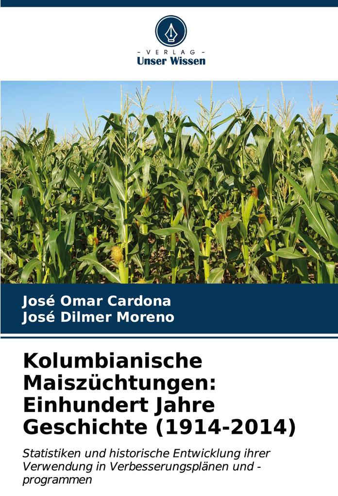 Kolumbianische Maiszüchtungen: Einhundert Jahre Geschichte (1914-2014)