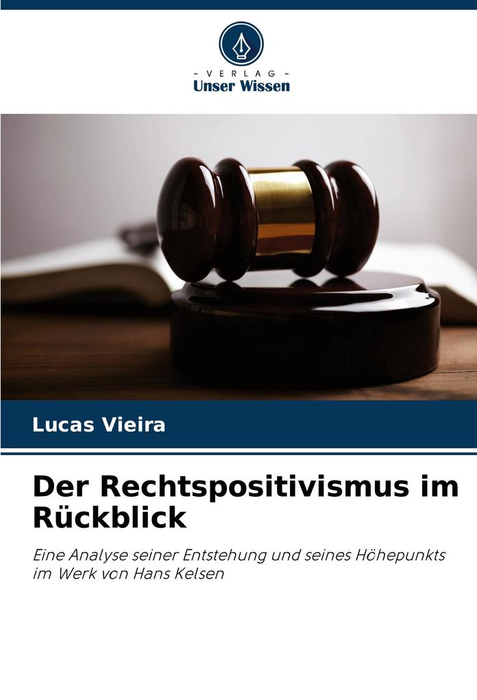 Der Rechtspositivismus im Rückblick