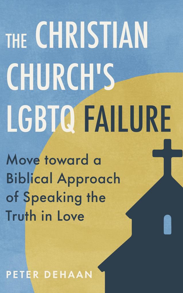 The Christian Church‘s LGBTQ Failure