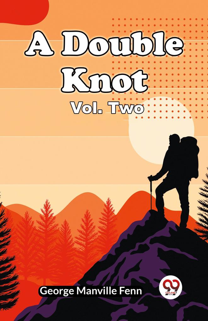A Double Knot Vol. Two